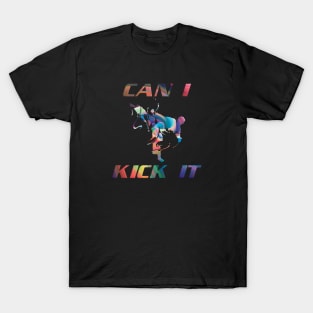 Can I kick it abstract T-Shirt